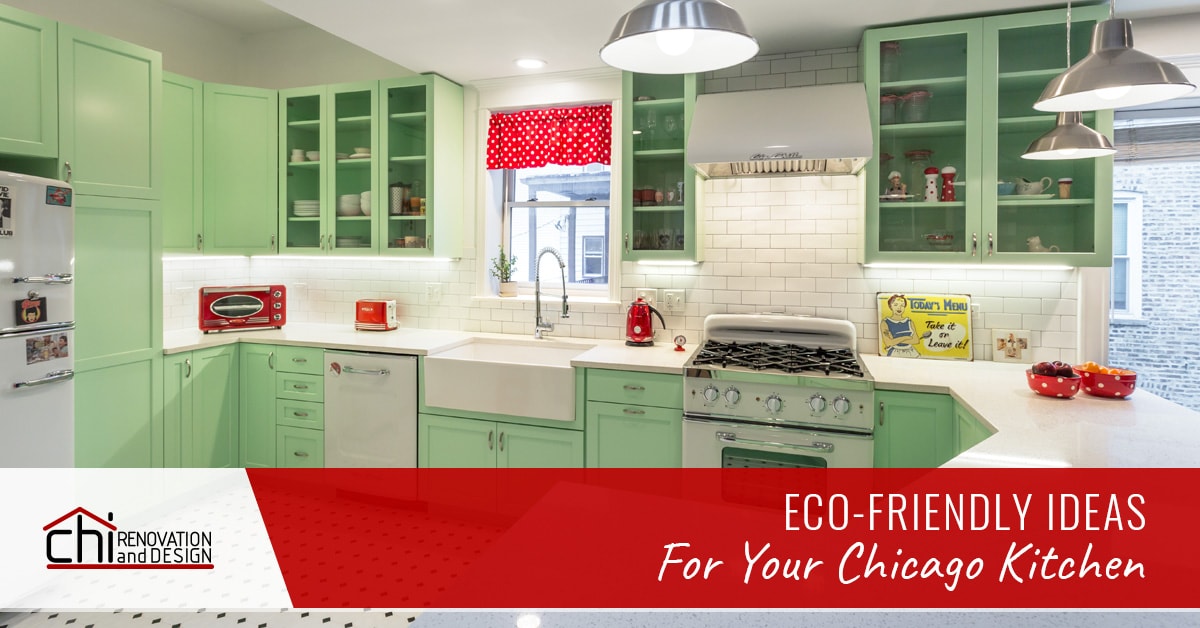10 Green Ideas For Your Chicago Kitchen Remodel